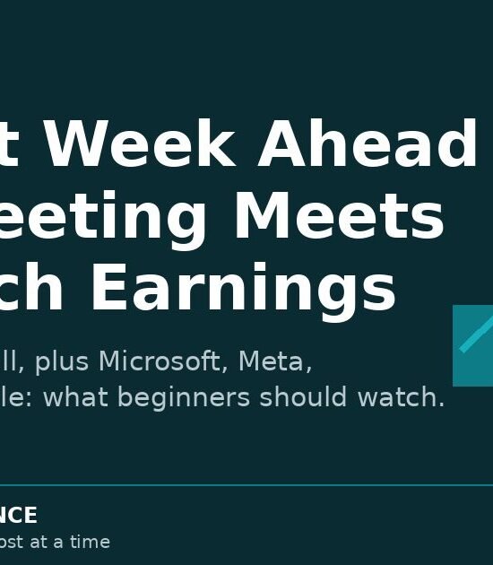 Market Week Ahead: Fed Meeting and Big Tech Earnings