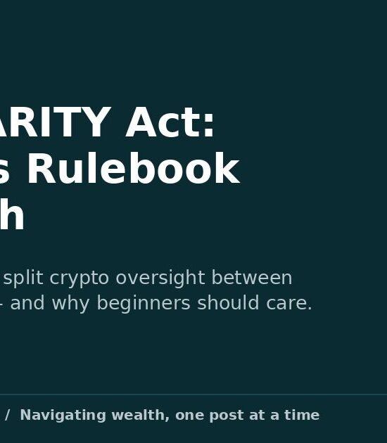 CLARITY Act: A Beginner’s Crypto Rulebook to Watch