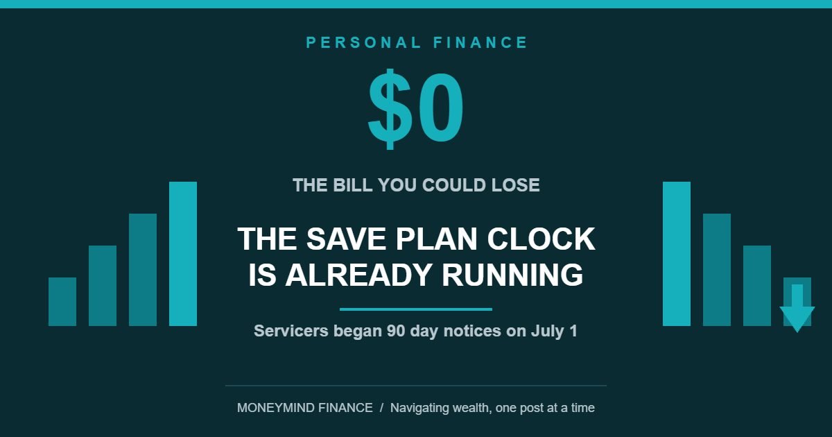 SAVE Plan Deadline: Miss It and You Lose Your $0 Bill
